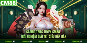 Casino Trực Tuyến CM88 - Trải Nghiệm Giải Trí Siêu Hấp Dẫn