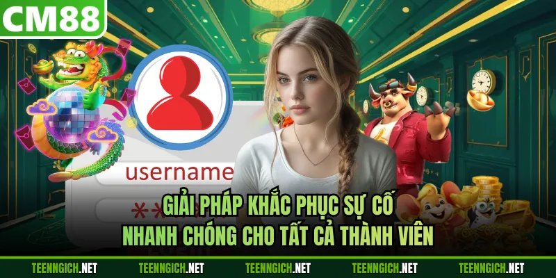 Giải pháp khắc phục sự cố nhanh chóng cho tất cả thành viên