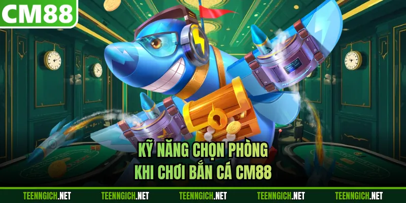 Phân tích kỹ lưỡng là một kinh nghiệm chơi bắn cá CM88