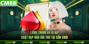 Liêng CM88 Và Bí Kíp Chặt Đẹp Mọi Đối Thủ Tại Sân Chơi